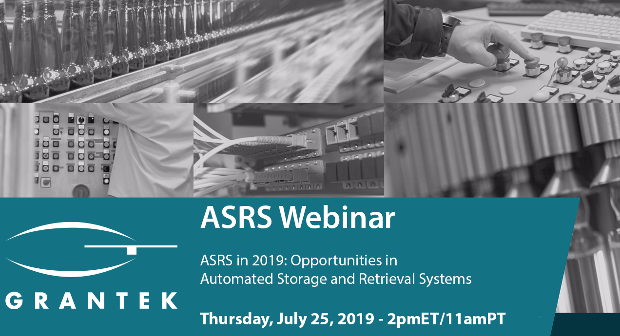 Webinar – ASRS in 2019: Opportunities in Automated Storage and Retrieval Systems | July 25, 2019 – 2pmET