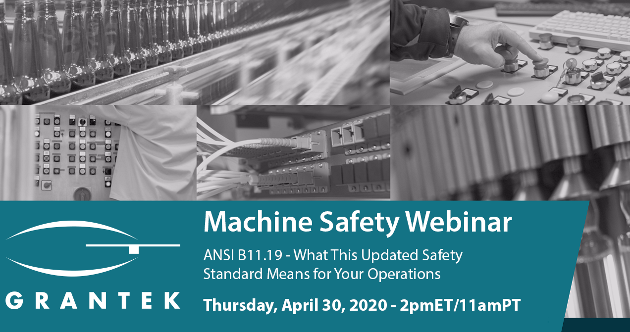 Grantek Machine Safety Webinar | April 30, 2020 – 2pmET/11amPT