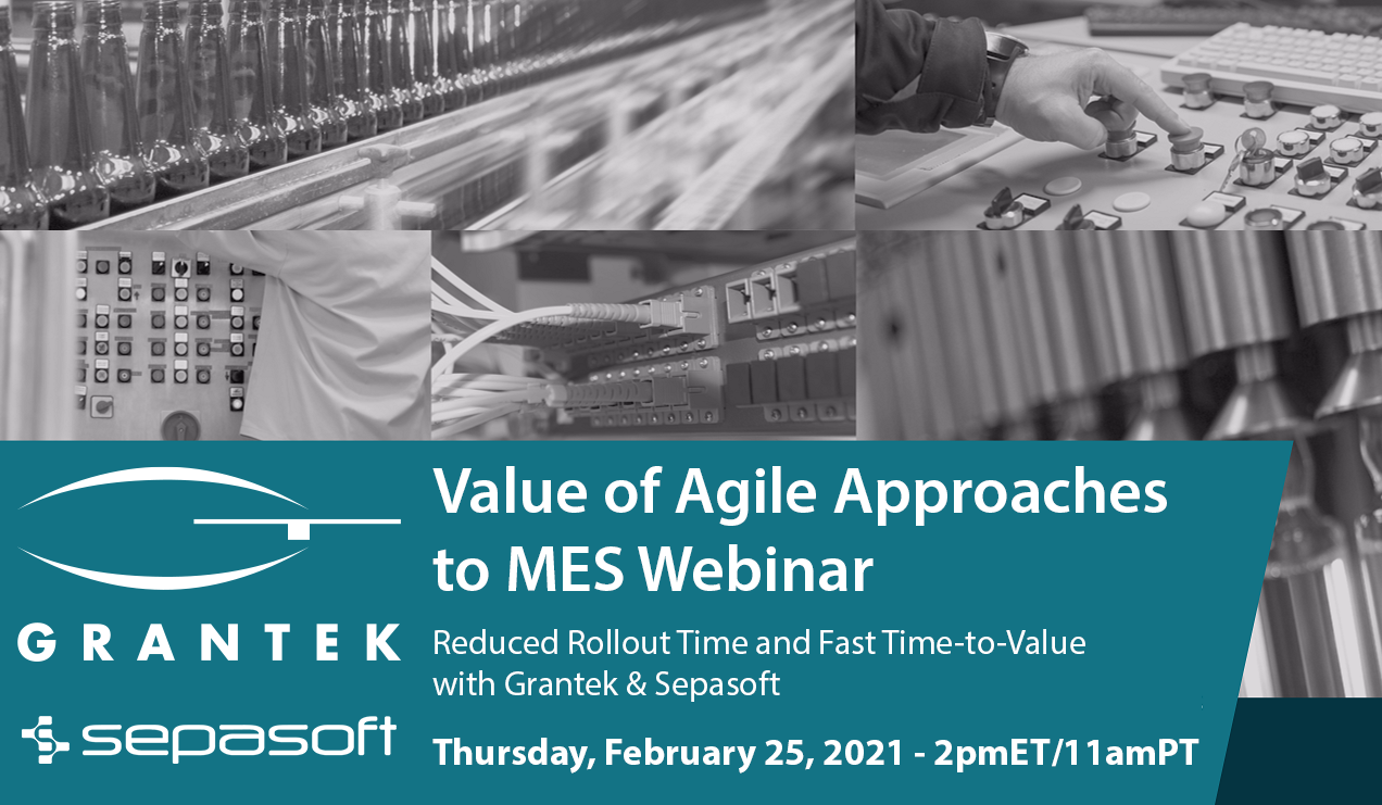 Sepasoft and Grantek – Value of Agile Approaches to MES Webinar | Feb. 25, 2021 – 2pmET/11amPT