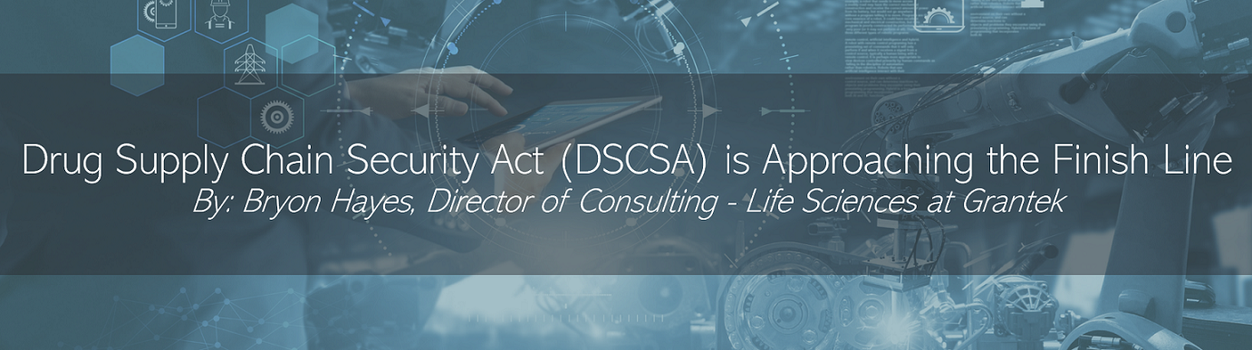 Drug Supply Chain Security Act (DSCSA) is Approaching the Finish Line